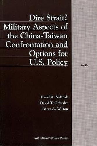 Cover image for Dire Strait?: Military Aspects of the China-Taiwan Confrontation and Implications for U.S.Policy