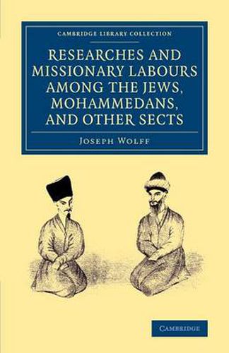 Cover image for Researches and Missionary Labours among the Jews, Mohammedans, and Other Sects