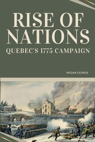 Cover image for Rise of Nations - Quebec's 1775 Campaign