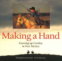 Cover image for Making a Hand: Growing up Cowboy in New Mexico