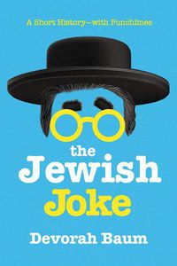 Cover image for The Jewish Joke: A Short History-With Punchlines