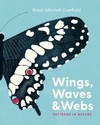 Cover image for Wings, Waves, and Webs: Patterns in Nature