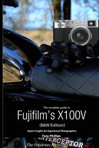 Cover image for The Complete Guide to Fujifilm's X100V (B&W Edition)