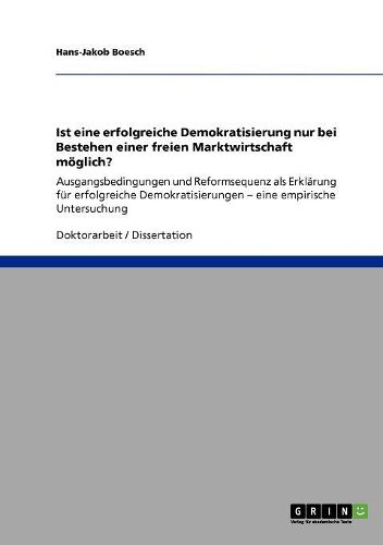 Cover image for Ist Eine Erfolgreiche Demokratisierung Nur Bei Bestehen Einer Freien Marktwirtschaft M glich?