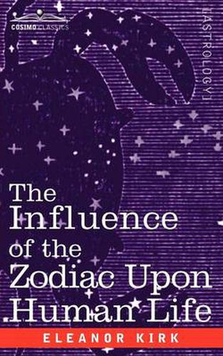 Cover image for The Influence of the Zodiac Upon Human Life