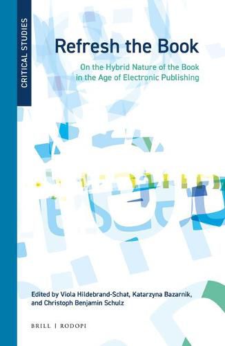 Refresh the Book: On the Hybrid Nature of the Book in the Age of Electronic Publishing