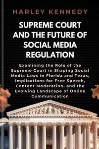 Cover image for Supreme Court and the Future of Social Media Regulation