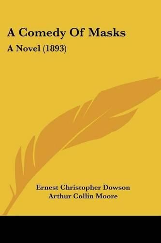 A Comedy of Masks: A Novel (1893)