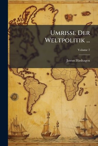 Cover image for Umrisse Der Weltpolitik ..., Volume 2