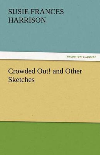 Cover image for Crowded Out! and Other Sketches