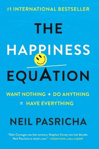 Cover image for The Happiness Equation: Want Nothing + Do Anything=Have Everything