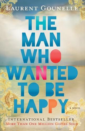 Cover image for The Man Who Wanted to Be Happy