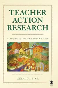 Cover image for Teacher Action Research: Building Knowledge Democracies