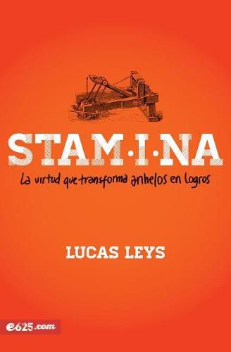 Cover image for Stamina: La Virtud Que Transforma Anhelos En Logros