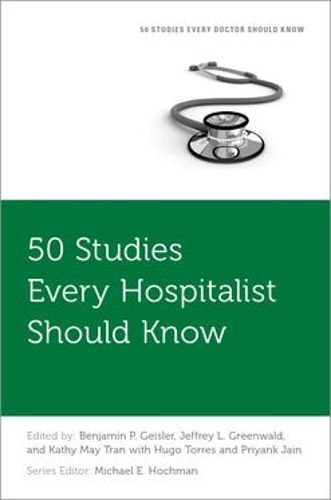 Cover image for 50 Studies Every Hospitalist Should Know