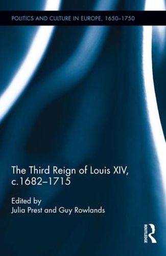 Cover image for The Third Reign of Louis XIV, c.1682-1715
