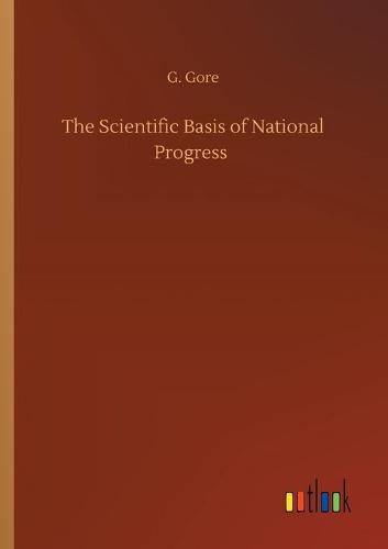 Cover image for The Scientific Basis of National Progress