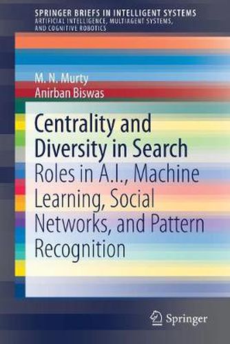 Cover image for Centrality and Diversity in Search: Roles in A.I., Machine Learning, Social Networks, and Pattern Recognition