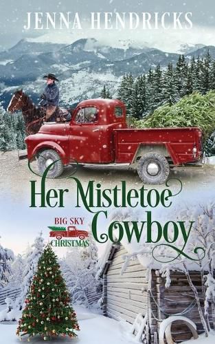 Cover image for Her Mistletoe Cowboy: Clean & Wholesome Christmas Cowboy Romance