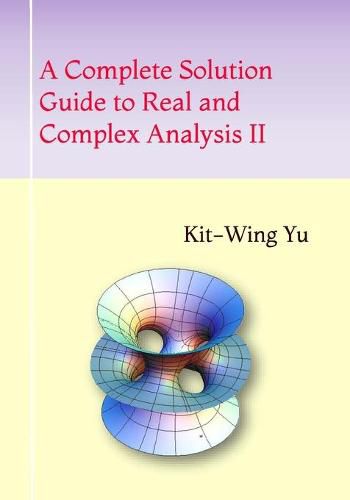 Cover image for A Complete Solution Guide to Real and Complex Analysis II