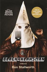 Cover image for Black Klansman: Race, Hate, and the Undercover Investigation of a Lifetime
