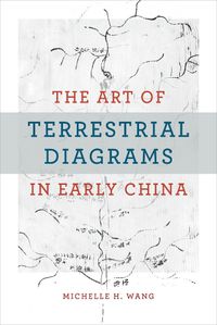 Cover image for The Art of Terrestrial Diagrams in Early China