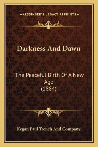 Darkness and Dawn: The Peaceful Birth of a New Age (1884)