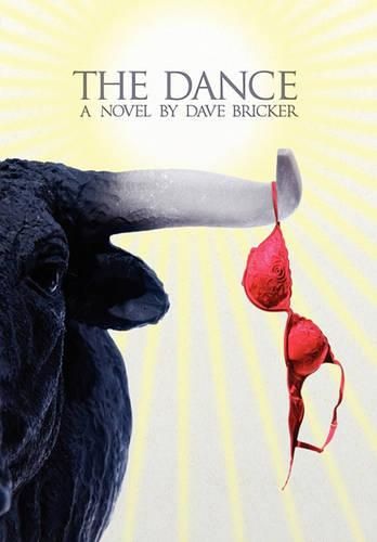 Cover image for The Dance: A Novel by Dave Bricker