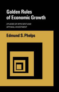 Cover image for Golden Rules of Economic Growth