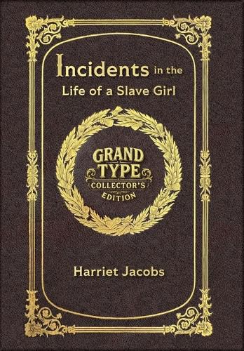 Cover image for Incidents in the Life of a Slave Girl (Grand Type Collector's Edition) (Laminated Hardback with Jacket) Large Print