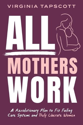 Cover image for All Mothers Work