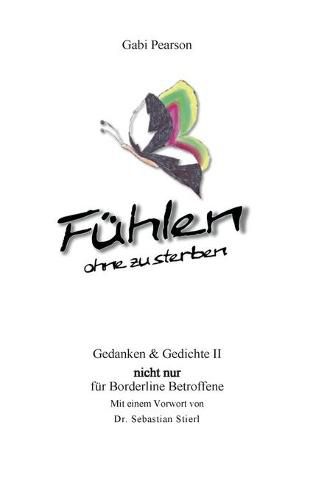 Cover image for Fuhlen ohne zu sterben: Gedanken und Gedichte II nicht nur fur Borderline-Betroffene