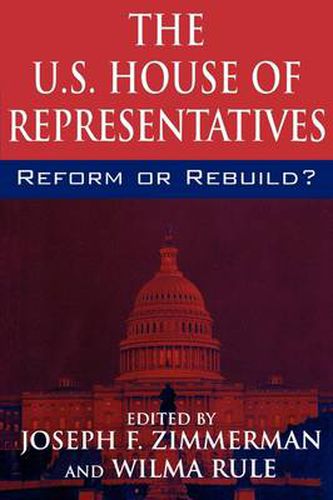 The U.S. House of Representatives: Reform or Rebuild?