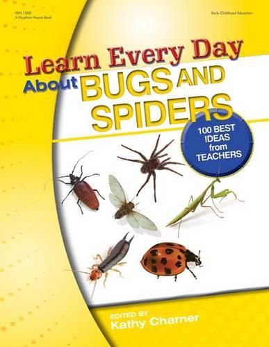 Cover image for Learn Every Day About Bugs and Spiders: 100 Best Ideas from Teachers