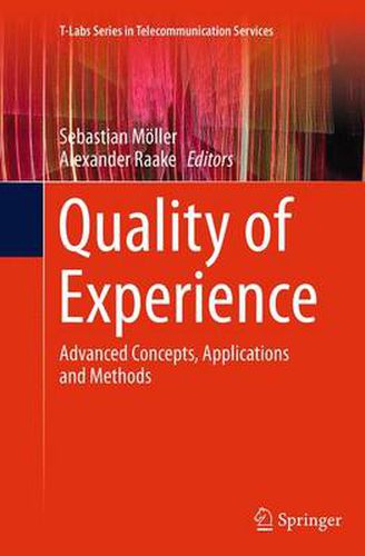 Cover image for Quality of Experience: Advanced Concepts, Applications and Methods