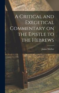 Cover image for A Critical and Exegetical Commentary on the Epistle to the Hebrews