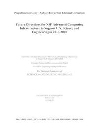 Cover image for Future Directions for NSF Advanced Computing Infrastructure to Support U.S. Science and Engineering in 2017-2020