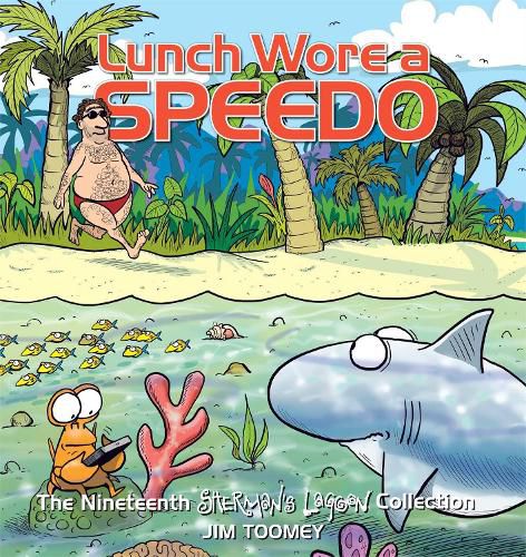 Cover image for Lunch Wore a Speedo, 19: The Nineteenth Sherman's Lagoon Collection