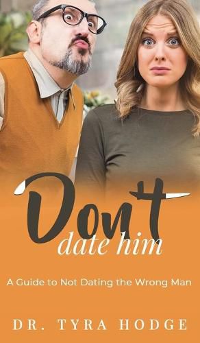 Cover image for Don't Date Him: A Guide to Not Dating the Wrong Man