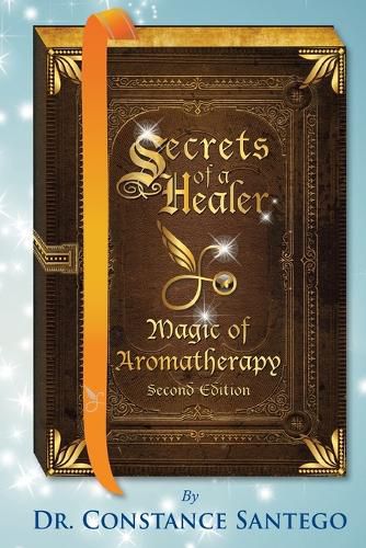 Secrets of a Healer - Magic of Aromatherapy