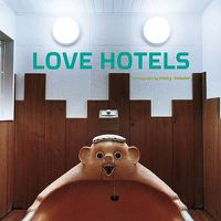 Cover image for Love Hotels: The Hidden Fantasy Rooms of Japan