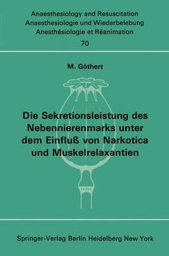 Cover image for Die Sekretionsleistung des Nebennierenmarks Unter dem Einfluss von Narkotica und Muskelrelaxantien