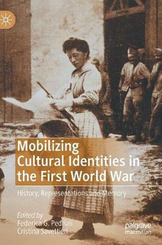 Cover image for Mobilizing Cultural Identities in the First World War: History, Representations and Memory