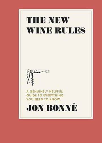 Cover image for The New Wine Rules: A Genuinely Helpful Guide to Everything You Need to Know