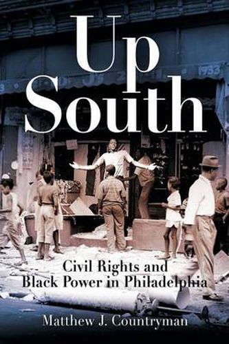 Cover image for Up South: Civil Rights and Black Power in Philadelphia