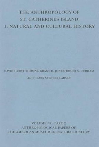 Cover image for The Anthropology of St. Catherines Island: 1. Natural and Cultural History