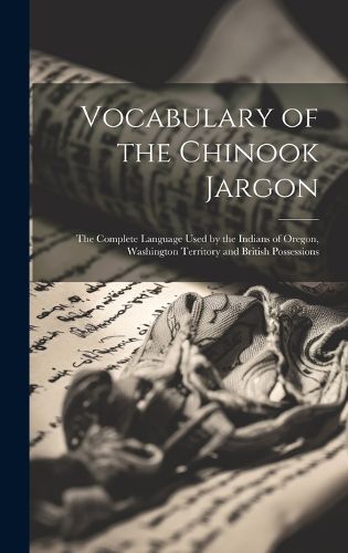 Cover image for Vocabulary of the Chinook Jargon [microform]