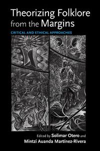 Cover image for Theorizing Folklore from the Margins: Critical and Ethical Approaches