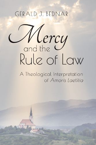 Cover image for Mercy and the Rule of Law: A Theological Interpretation of Amoris Laetitia