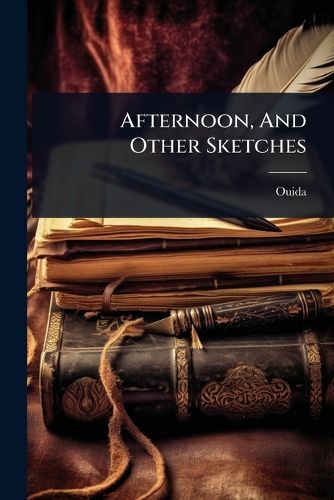 Cover image for Afternoon, And Other Sketches